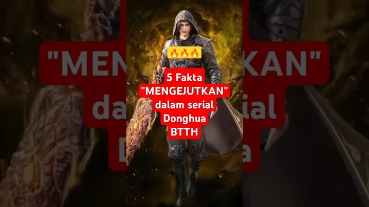 5 Fakta mengejutkan donghua BTTH