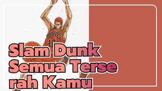 Slam Dunk|【AMV】Semua Terserah Kamu