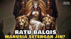 Misteri Ratu Balqis Keturunan Jin? Ayah Seorang Raja & Ibu Sosok Jin