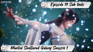 [ EPISODE 19 ] Martial Shattered Galaxy Season 1 - 1080p Super Duper HD Sub Indo