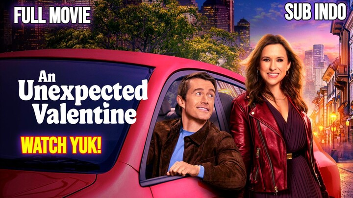 An Unexpected Valentine 2025 MOVIE SUB INDO