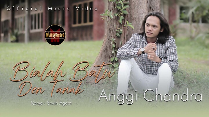 Anggi Chandra - Bialah Batu Den Tanak (Official Music Video)
