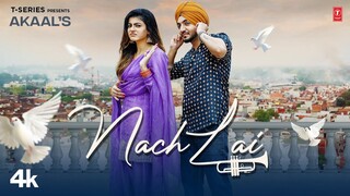 Nach Lai (Official Video) Akaal | Nach Le Viaah to Pehla | Mahi Sharma | Latest Punjabi Songs 2022