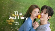 The best thing ep 23 Eng sub