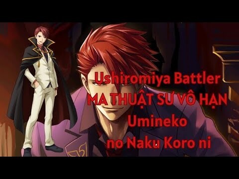 Umineko no Naku Koro ni|Ushiromiya Battler - "Ma Thuật Sư Vô Hạn"|Hồ Sơ Nhân Vật #18|GSANIME.