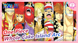 [One Piece/Epic] Iconic Scenes of Whole Cake Island Arc, Burn Now_2
