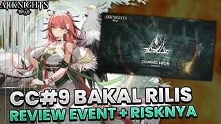 CC#9 Bentar Lagi Rilis Euyy !! , Gasken Review Risk dll | Info Arknights