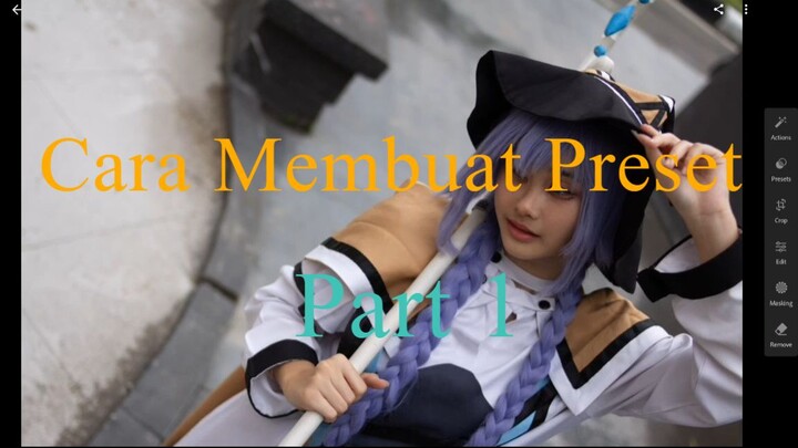 Cara Membuat Preset - Part 1