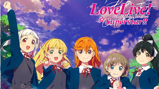 Love Live! Superstar!! EP12 (Ending of Season 1)