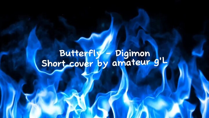 Butterfly - Digimon | cover by amateur g'L