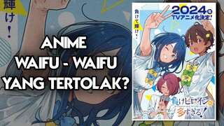 Anime dengan isi  para waifu yang udah Ketolak?