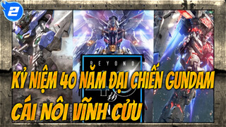 Cái Nôi Vĩnh Cửu, Tổng Hợp Mobile Suit | Kỷ Niêm 40 Ăm Đại Chiến Gundam AMV_2
