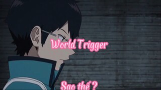 World Trigger 46 Sao thế ?