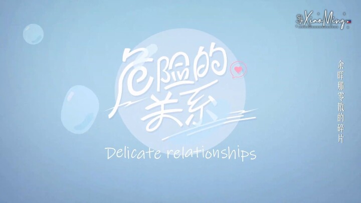 (ENGSUB) DELICATE RELATIONSHIP EPISODE 1