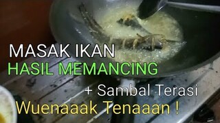 Masak IKAN Hasil Mancing Sendiri bikin Puas Hati