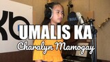 Charalyn Mamogay - UMALIS KA (OBM)
