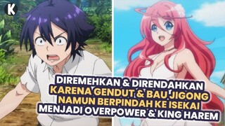 MC Gendut Dan Bau Jadi OP dan Tampan setelah Pindah ke Isekai 🔥