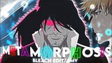 『MetaMorphosis』- Bleach - 『Edit/Amv』