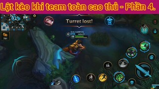 Lật kèo khi team toàn cao thủ #4