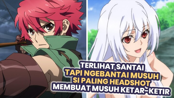 Si Paling Headshot Yang Membuat Musuh Ketar Ketir | Alur Cerita Anime Madan no Ou to Vanadis Part 2