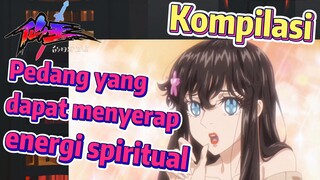 [The Daily Life of the Immortal King] Kompilasi |  Pedang yang dapat menyerap energi spiritual