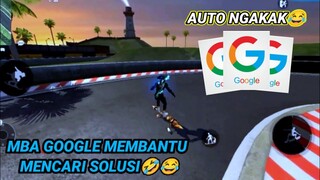 MBA GOOGLE MEMBANTU MENCARI SOLUSI😂🤣