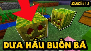 2B2T Ruộng Dưa Hấu Buồn Nhất Minecraft | Channy 2b2t #13