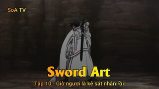 Sword Art Tập 10 - Giờ ngươi là kẻ sát nhân rồi