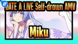 Miku's Idol Manifesto | DATE A LIVE Self-drawn AMV_2