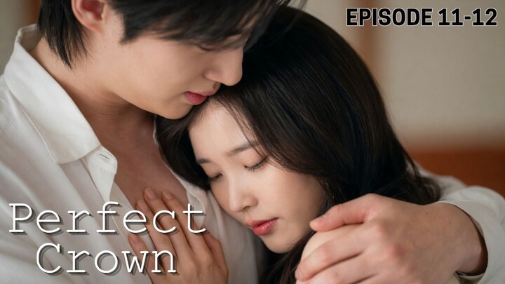 Perfect Crown Episode 11-12 Subtitle Bahasa Indonesia