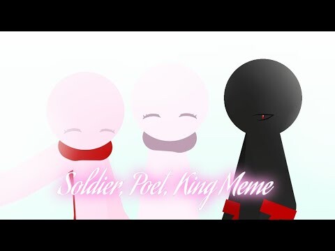 Soldier, Poet, King MEME // Stick Nodes Animation