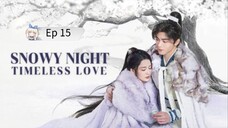 Snowy Night :Timeless Love Episode 15