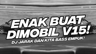 ENAK BUAT DI MOBIL V15! BASS EMPUK DJ JARAK DAN KITA BOOTLEG [NDOO LIFE]