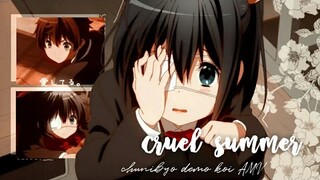 chuunibyou demo AMV // cruel summer