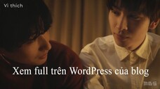 [Vietsub BL - Tập 4 cut cảnh 18+] Tình Yêu Sẽ Tốt Hơn Ở Lần Thứ Hai