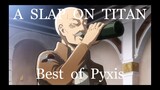 Best of Pyxis Slap on Titan