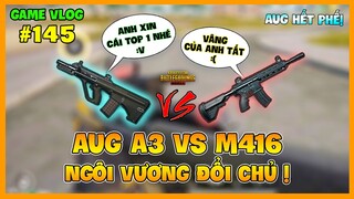 GVlog 145 | AUG vs M416 | SỰ NÂNG CẤP HOÀN HẢO, XỨNG TẦM AIRDROP | PUBG Mobile ver | Nam Art