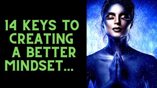 ❤️ 14 Keys To Creating a Better Mindset | Reasons to Not Quit Or Give Up