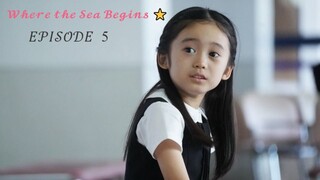 Where the Sea Begins (2024) ⭐ - EPISODE 5 / English Sub