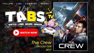 [FULL MOVIE] The Crew - English Dub