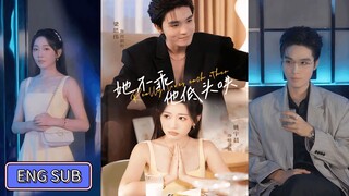 Liang Siwei & Yao Yuchen - Really Loves Each Then《她不乖，他低头哄》Eng Sub