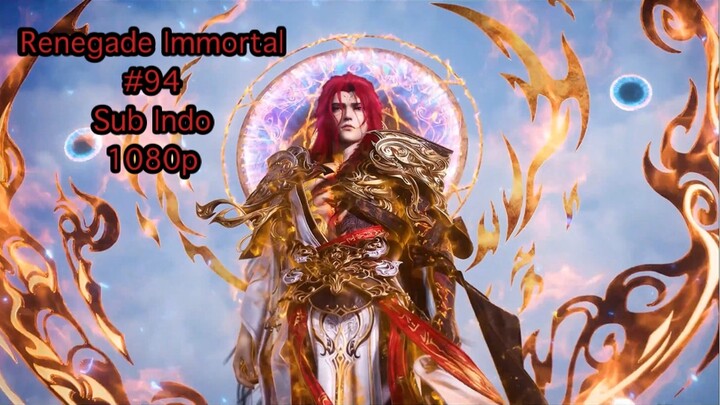 Renegade Immortal eps 94 indo sub 1080p