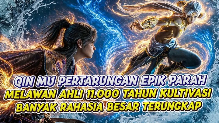QIN MU BERDUEL MELAWAN MAKHLUK KUNO SEBELAS RIBU TAHUN JIWA  -  TOHG  -  EPS 102