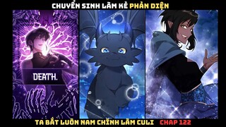 CHUYỂN SINH LÀM KẺ PHẢN DIỆN, TA BẮT LUÔN NAM CHÍNH LÀM TAY SAI CHAP 122 | REVIEW TRUYỆN TRANH HAY