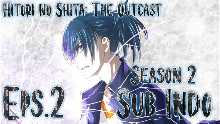 Hitori no Shita: The Outcast S2 Eps.2 Sub Indo