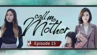 Call Me Mother Episode 15 Tagalog Dubbed