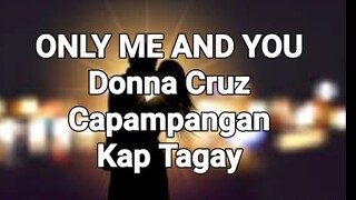 Only Me And You- Capampangan