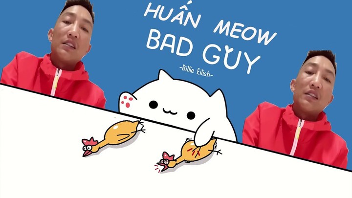 Huấn Rose Meo Meow [MEME] - BAD GUY [Billie Eilish] - Bingo Cat Cover - Học tiếng mèo kêu