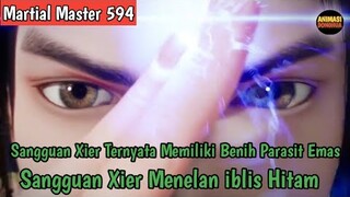 Martial Master 594 ‼️Sangguan Xier Menelan iblis Hitam