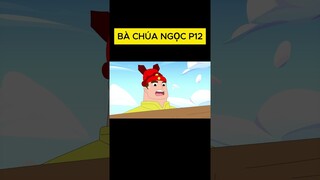Bà chúa ngọc P12 #khoanhkhackydieu #phimhoathinh #quatangcuocsong
